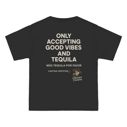 Only Accepting Good Vibes and Tequila Tee